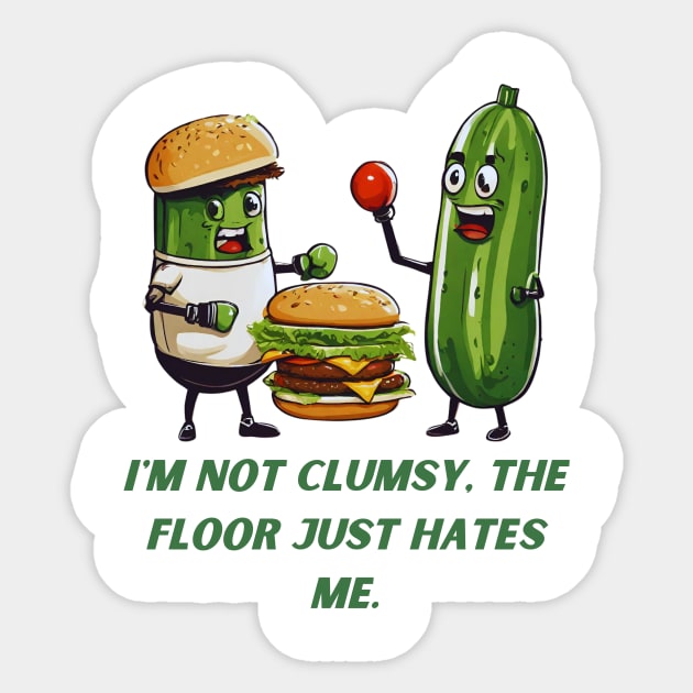 I'm not Clumsy, The Floor Just Hates Me Sticker by Megaluxe 